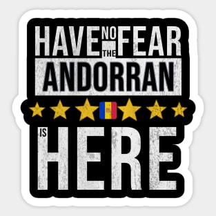 Have No Fear The Andorran Is Here - Gift for Andorran From Andorra Sticker